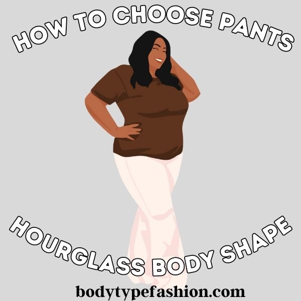 How to choose pants for an hourglass body type