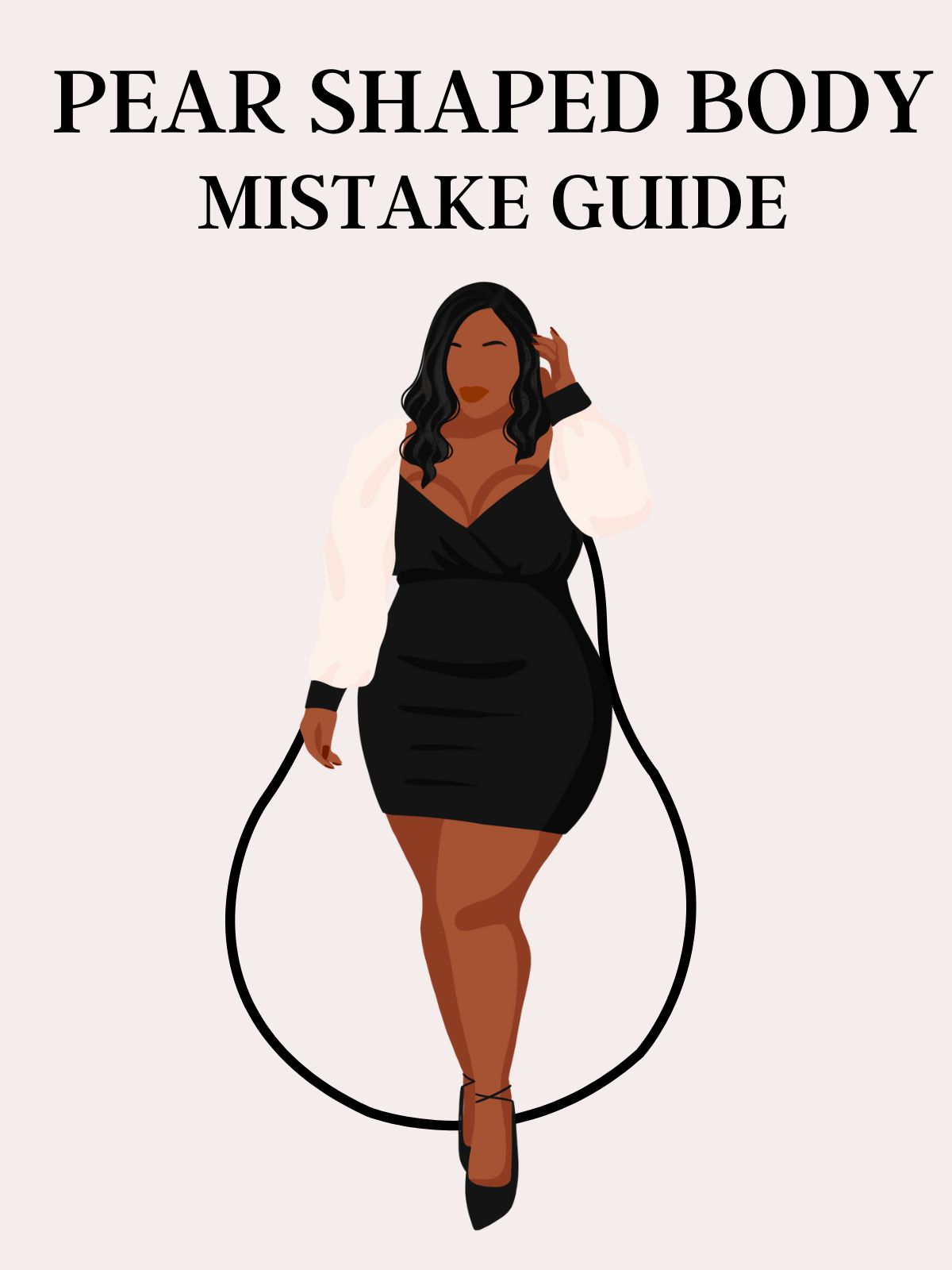 Fashion Mistakes to Avoid for Pear Shape Body - Fashion for Your Body Type