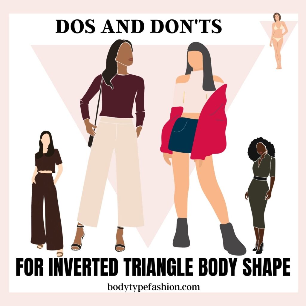 Dos and don'ts for inverted triangle body shape