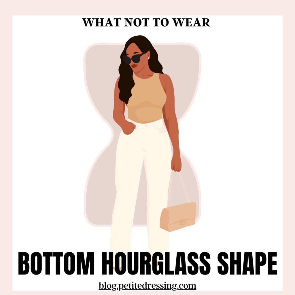 What not to wear if you have a bottom hourglass body shape