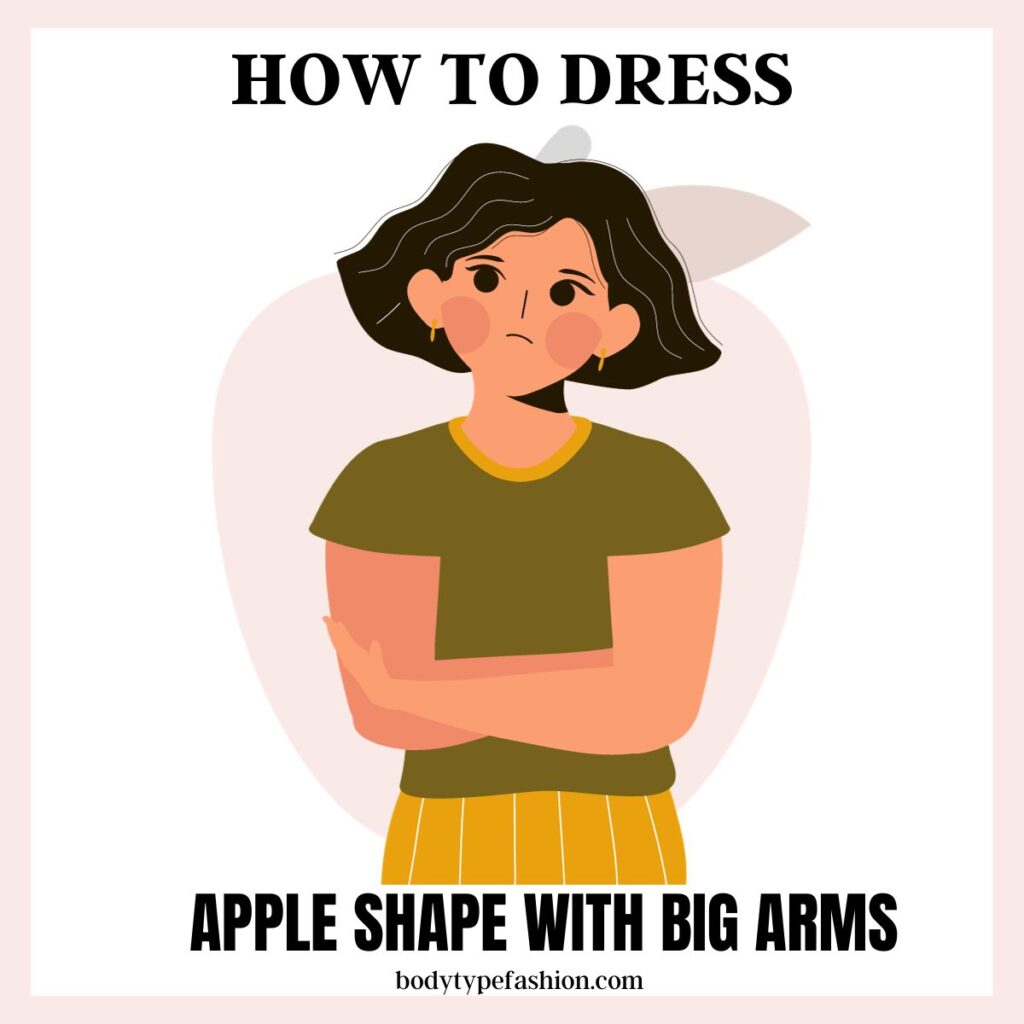 How to dress Apple shape with big arms